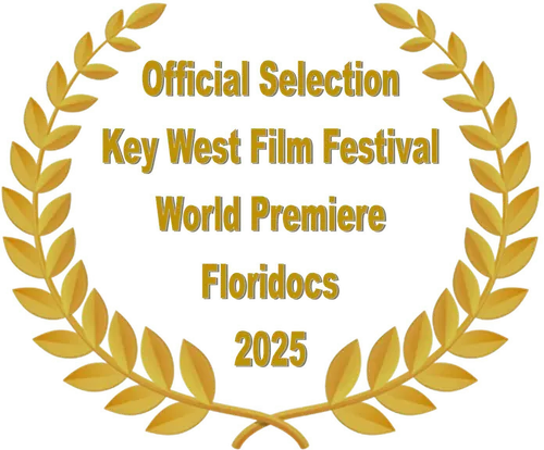 Official Selection: Key West Film Festival: World Premiere: Floridocs 2025